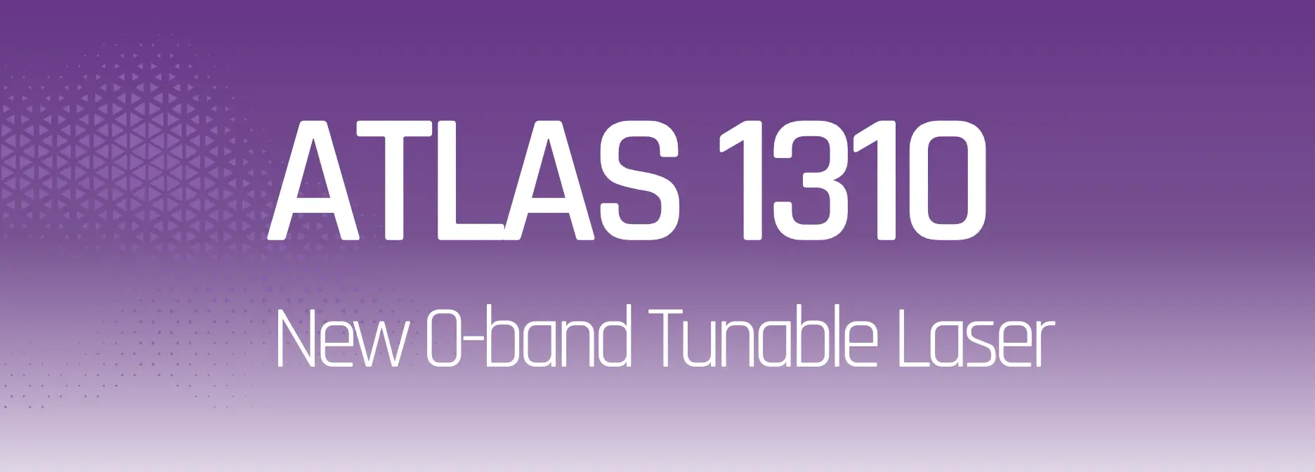 ATLAS1310, new O-band wavelength tunable laser